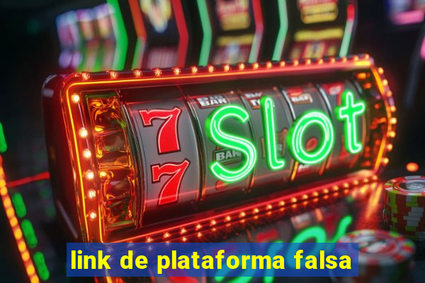 link de plataforma falsa